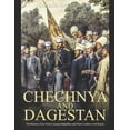thumbnail image 1 of Chechnya and Dagestan: The History of the North Caucasus Republics and Their Conflicts with Russia (Paperback), 1 of 1