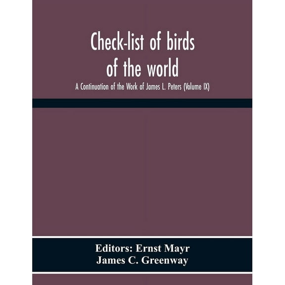 Check-List Of Birds Of The World; A Continuation Of The Work Of James L. Peters (Volume Ix), (Paperback)