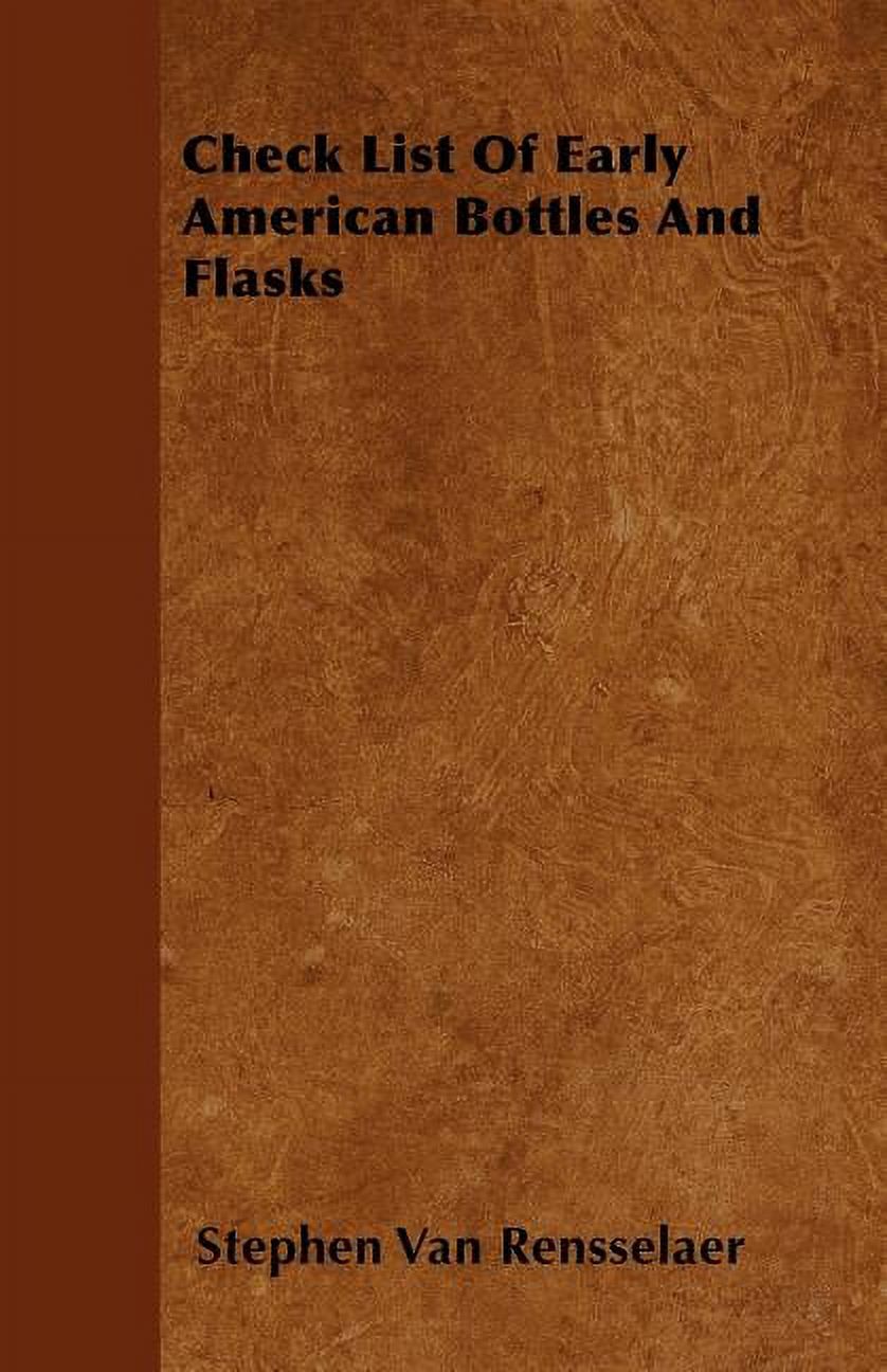 Check List Of Early American Bottles And Flasks (Paperback)