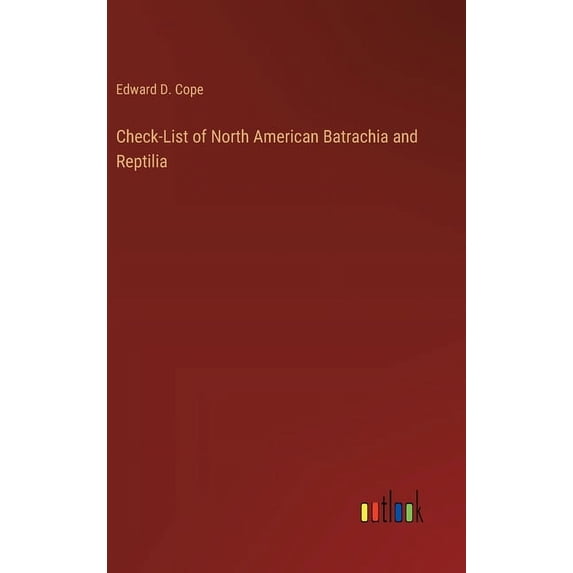 Check-List of North American Batrachia and Reptilia, (Hardcover)
