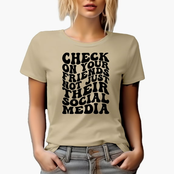 Check On Your Friends Not Just Their Social Media Quote, Groovy Retro Wavy Text Merch Gift, Tan T-Shirt, Large