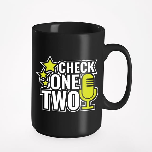 Check, One, Two. Funny & Humorous Mic, Black 15oz Ceramic Mug