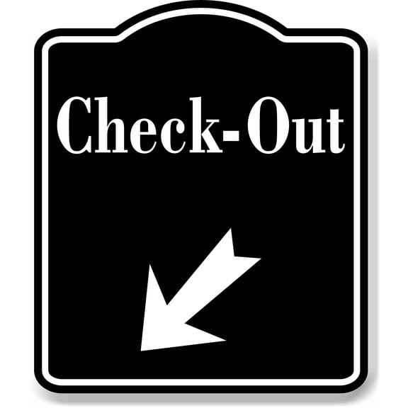 Check-Out 45 Degree Down Left Arrow BLACK Aluminum Composite Sign