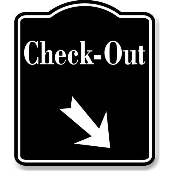 Check-Out 45 Degree Down Right Arrow BLACK Aluminum Composite Sign