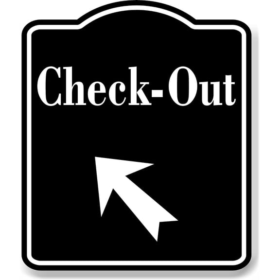 Check-Out 45 Degree Up Left Arrow BLACK Aluminum Composite Sign, 8.5"x10"