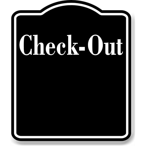 Check-Out BLACK Aluminum Composite Sign, 8.5"x10"