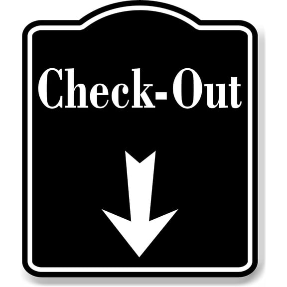 Check-Out Down Arrow BLACK Aluminum Composite Sign, 8.5"x10"
