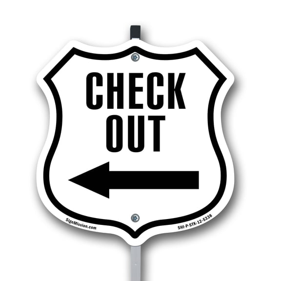 Check-Out Left 12 inch X 12 inch Shield Shaped Commercial Grade Plastic Sign with Aluminum Mounting Stake Weather Resistant Made in the USA