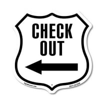 Check-Out Left 12 inch X 12 inch Shield-Shaped Rust-Free Aluminum Metal Sign Weather Resistant Made in the USA