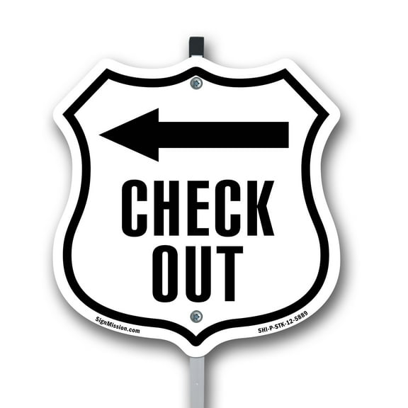 Check-Out Left 12 inch X 12 inch Shield Shaped Rust-Free Aluminum Metal Sign with Aluminum Mounting Stake Weather Resistant Made in the USA