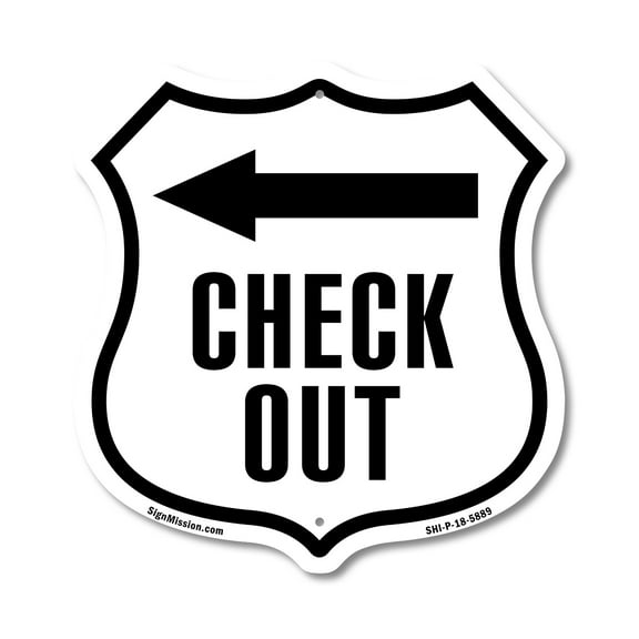 Check-Out Left 18 inch X 18 inch Shield Shaped Commercial Grade Plastic Sign Weather Resistant Made in the USA