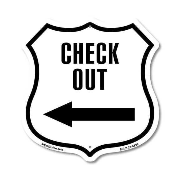 Check-Out Left Arrow 12 inch X 12 inch Shield-Shaped Rust-Free Aluminum Metal Sign Weather Resistant Made in the USA