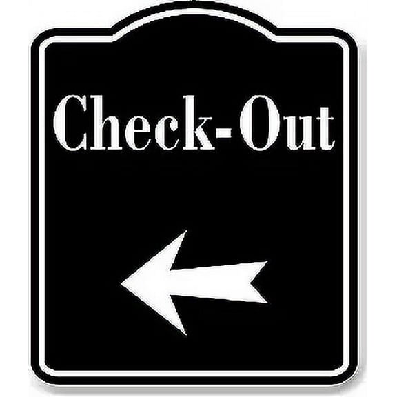 Check-Out Left Arrow BLACK Aluminum Composite Sign, 8.5"x10"