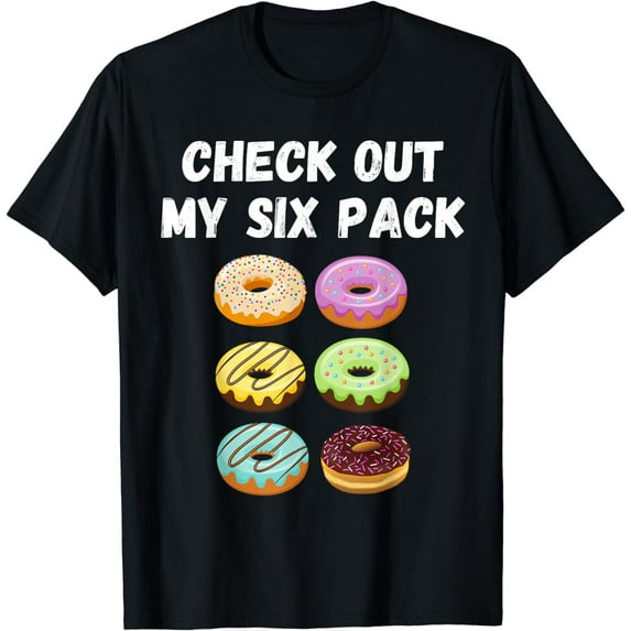 Check Out My 6 Pack Donut T-Shirt