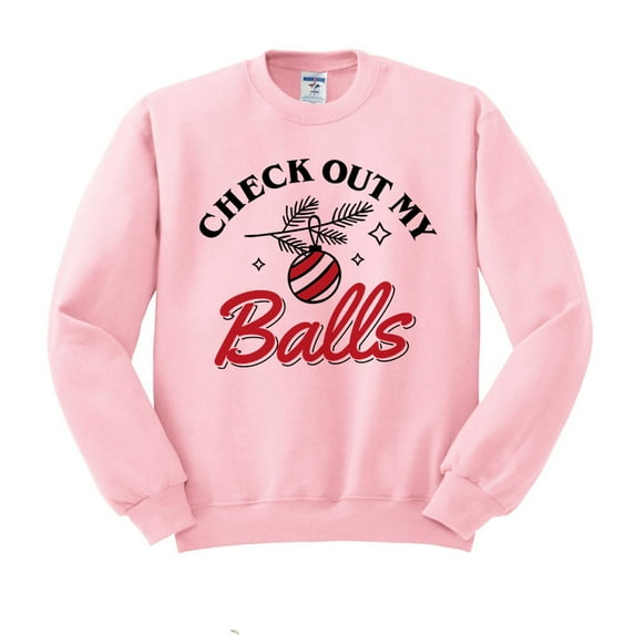 Check Out My Balls Christmas Sweatshirt Unisex Medium Pink