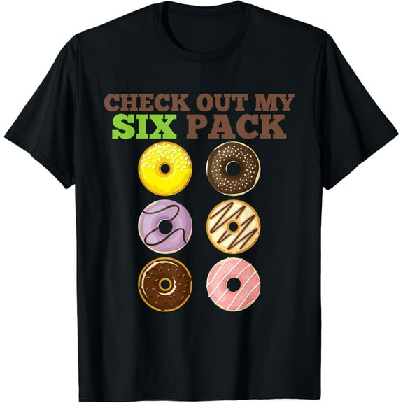 Check Out My Six Pack Cartoon Funny Donut Dessert T Shirt T-Shirt100% pure cotton