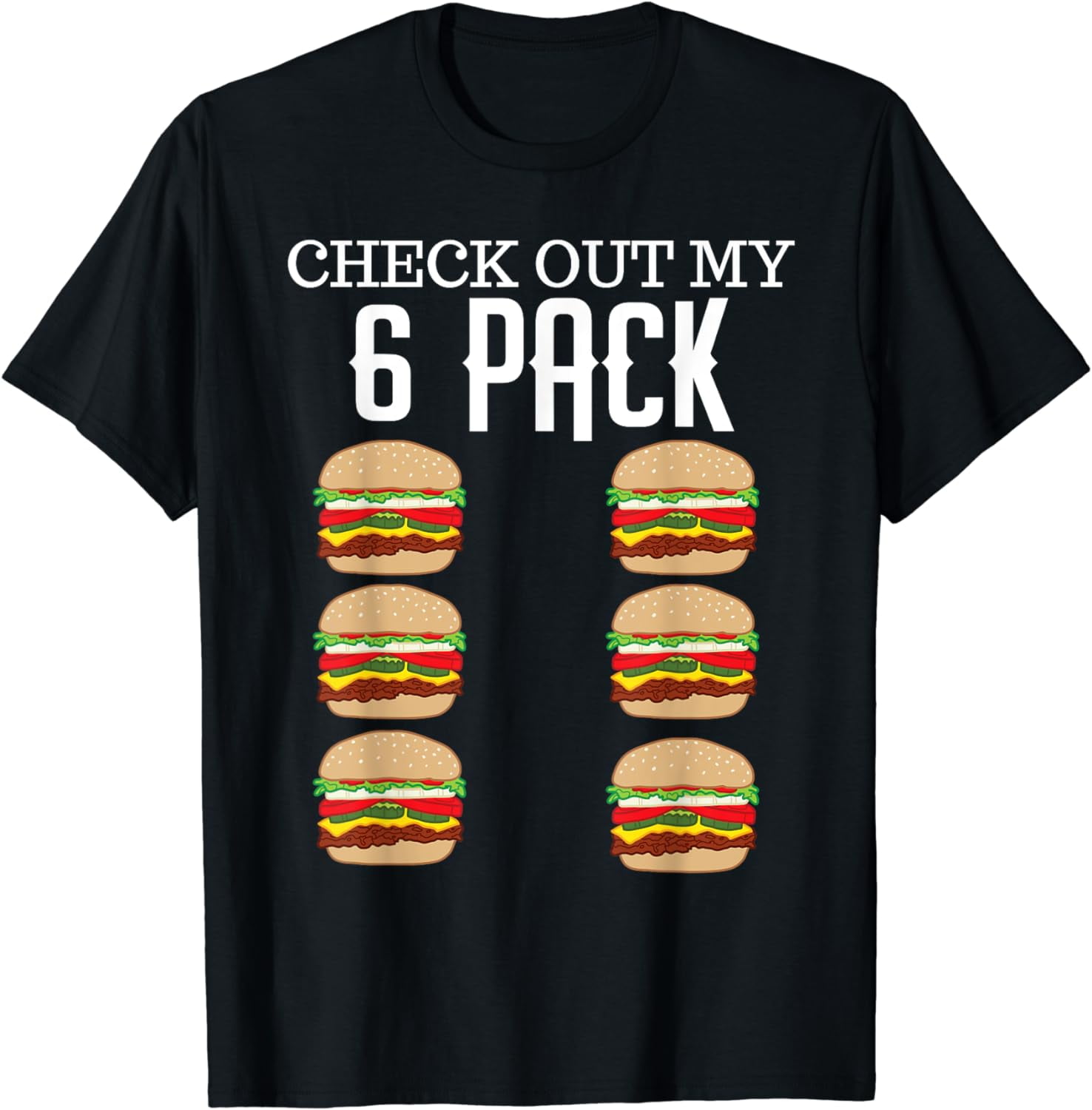 Check Out My Six Pack Hamburger Abs Cheeseburger Gag Gift TShirt