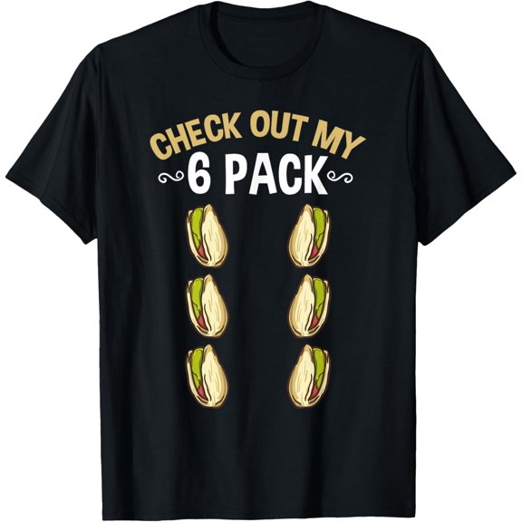 Check Out My Six Pack Pistachio T-Shirt