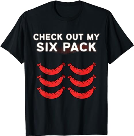 Check Out My Six Pack Sausage - Funny Gym Sausage T-Shirt - Walmart.com