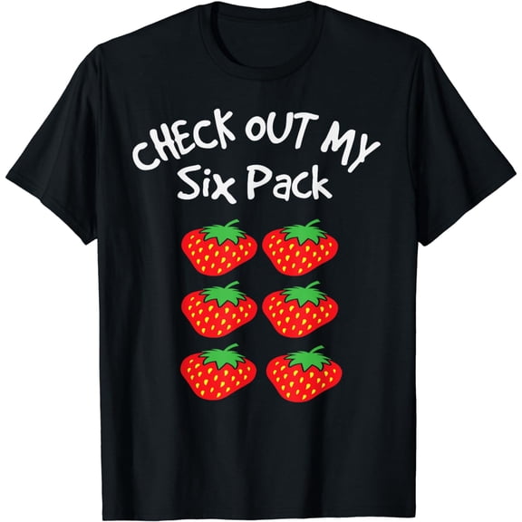 Check Out My Six Pack Strawberry Funny T-Shirt