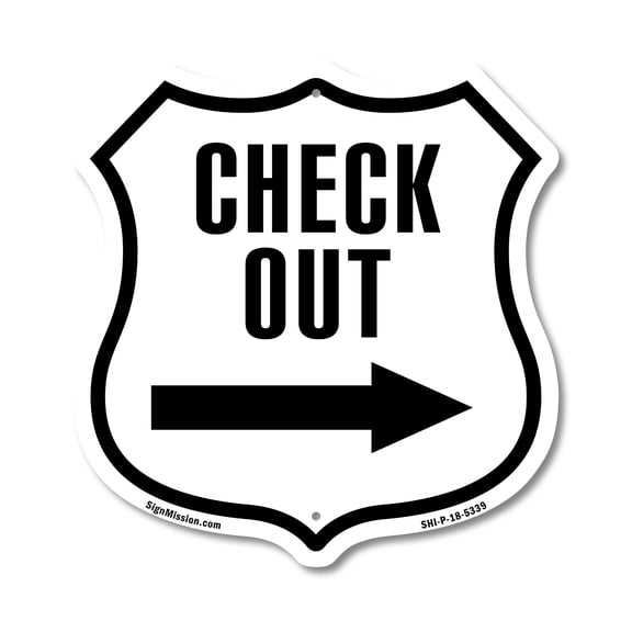 Check-Out Right 12 inch X 12 inch Shield-Shaped Rust-Free Aluminum Metal Sign Weather Resistant Made in the USA
