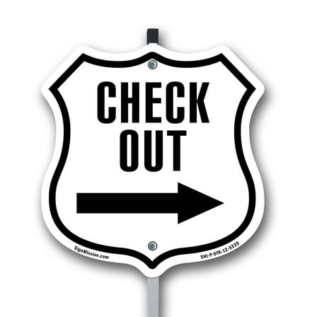 Check-Out Right 12 inch X 12 inch Shield Shaped Rust-Free Aluminum Metal Sign with Aluminum Mounting Stake Weather Resistant Made in the USA