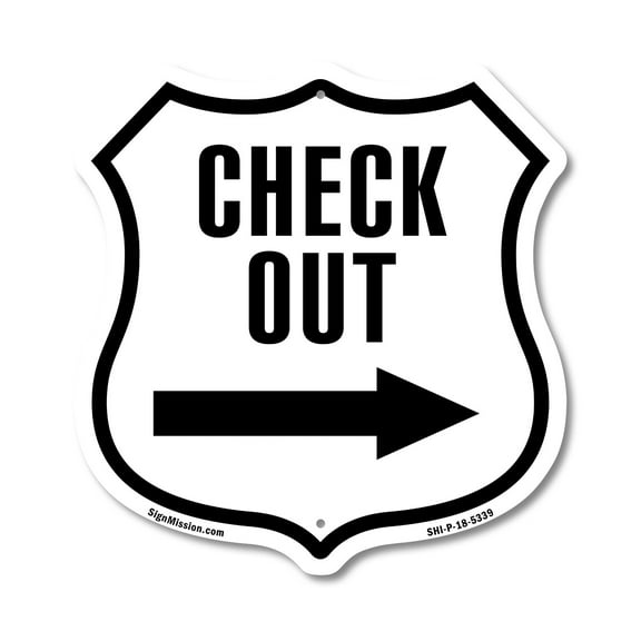 Check-Out Right 6 inch X 6 inch Shield Shaped Commercial Grade Plastic Sign Weather Resistant Made in the USA