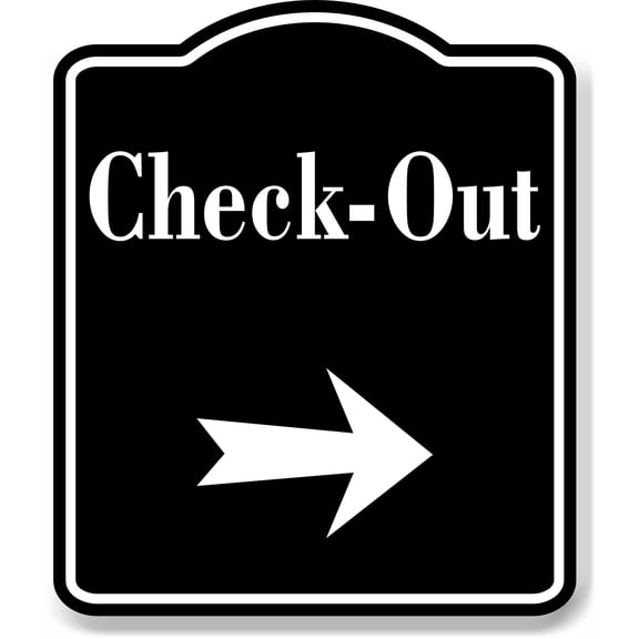 Check-Out Right Arrow BLACK Aluminum Composite Sign, 15"x18"