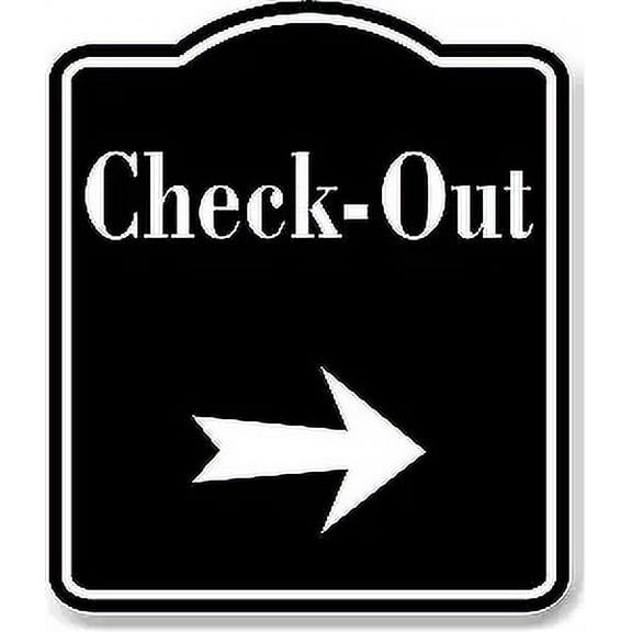 Check-Out Right Arrow BLACK Aluminum Composite Sign, 8.5"x10"
