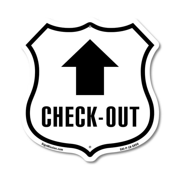 Check-Out Up 12 inch X 12 inch Shield Shaped Commercial Grade Plastic Sign Weather Resistant Made in the USA