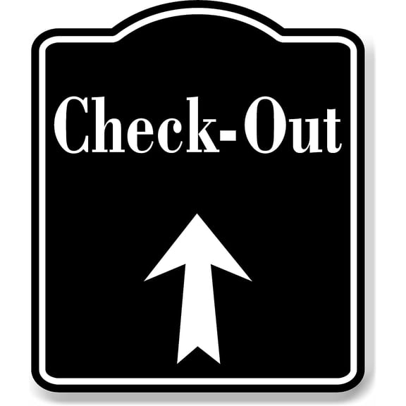 Check-Out Up Arrow BLACK Aluminum Composite Sign, 8.5"x10"