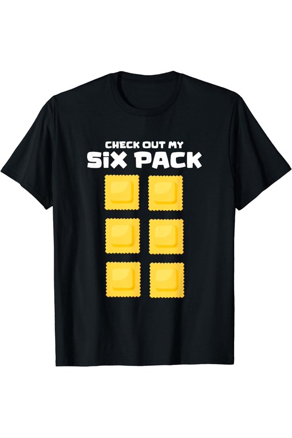 Check Out Your Six Pack Funny Ravioli Food Lover T-Shirt