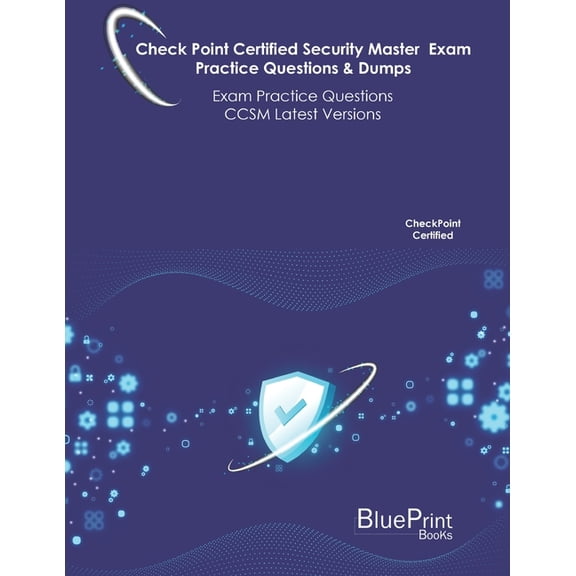 Check Point Certified Security Master Exam Practice Questions & Dumps: Exam Practice CCSM Latest Versions (Paperback)