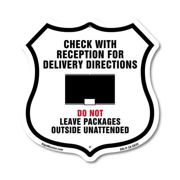 Check With Reception For Delivery Directions Do Not Leave Packages Outside Unattended 12 inch X 12 inch Shield Shaped Commercial Grade Plastic Sign Weather Resistant Made in the USA