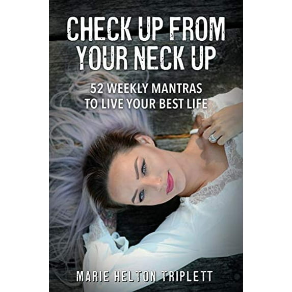 Pre-Owned Check Up From Your Neck Up: 52 Weekly Mantras To Live Your Best Life Paperback
