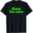 thumbnail image 1 of Check You Later 70's Saying Decade T-Shirt, 1 of 4