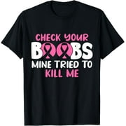 CORATO Check Your Boobs Mine Tried To Kill Me T-Shirt