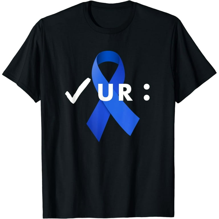 Colon Cancer Awareness T Shirts Colonoscopies - Check Your Colon Cancer Awareness T Shirts Colonoscopies - Check Your