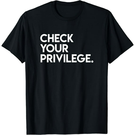 Check Your Privilege Women Empowerment Political T-Shirt