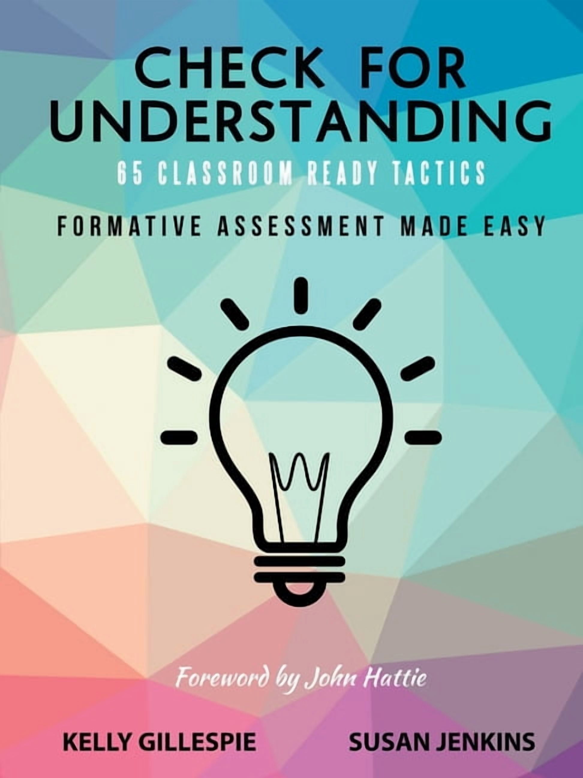 Check for Understanding 65 Classroom Ready Tactics: Formative ...