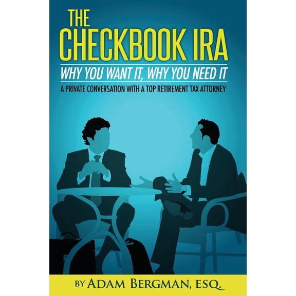 Checkbook Ira : Why You Want It, Why You Need It