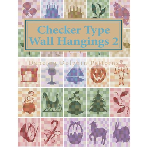 Checker Type Wall Hangings in Plastic Canvas: Checker Type Wall Hangings 2 : in Plastic Canvas (Series #2) (Paperback)
