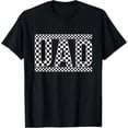 thumbnail image 1 of Checkered Dad Black White Funny Father's Day T-Shirt, 1 of 3