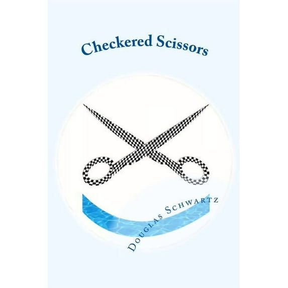 Checkered Scissors (Paperback) by Douglas Schwartz