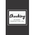 thumbnail image 1 of Checking Account Transaction Log : Simple Checking Account Balance Register, 6 Column Payment Record (Paperback), 1 of 1