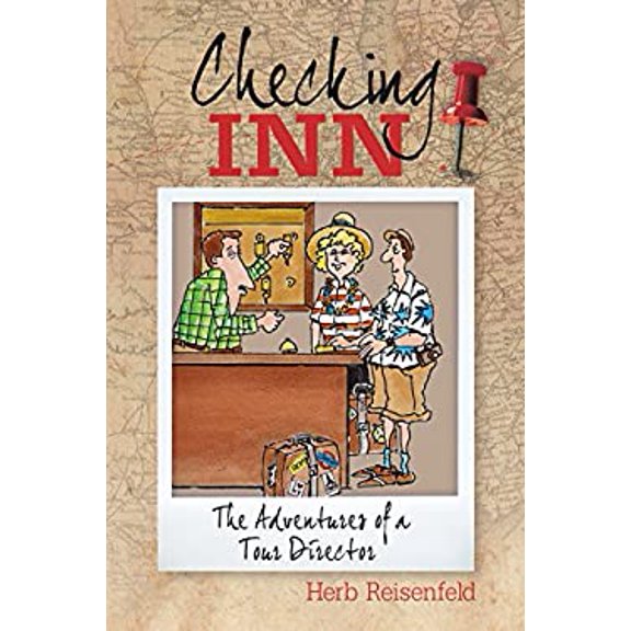 Pre-Owned Checking Inn: The Adventures of a Tour Director (Paperback) 1939710529 9781939710529