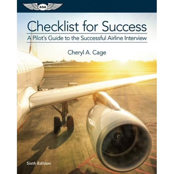 Pre-Owned Checklist for Success: A Pilot's Guide to the Successful Airline Interview (Paperback) 161954329X 9781619543294