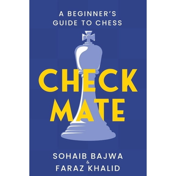 Checkmate: The Essential Beginners Guide to Mastering Chess, (Paperback)