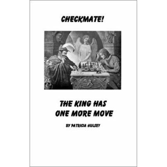 Pre-Owned Checkmate: The King Has One More Move (Paperback) 1930703252 9781930703254