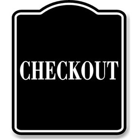Shop Checkout Signs for Home and Business in Durable Materials